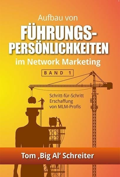 Aufbau von Führungskräften im Network Marketing: Band 1