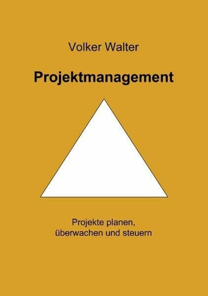 Projektmanagment: Projekte planen, überwachen und steuern