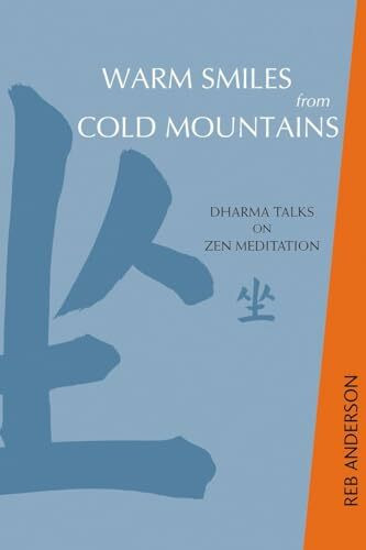 Warm Smiles from Cold Mountains: Dharma Talks on Zen Meditation