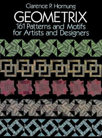 Geometrix: 161 Patterns and Motifs for Artists and Designers (Dover Pictorial Archive Series)