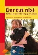 Der tut nix!: Gefahren vermeiden im Umgang mit Hunden (Ulmer Taschenbücher)