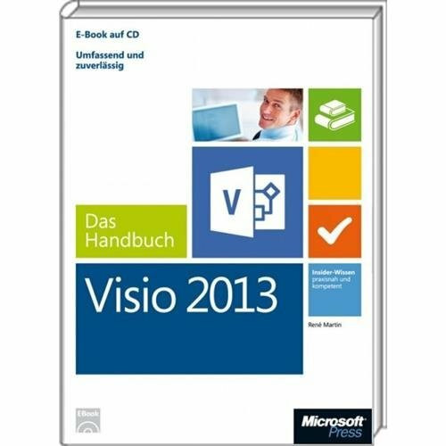 Microsoft Visio 2013 - Das Handbuch (Buch + E-Book): Insider-Wissen - praxisnah und kompetent. Buch + eBook