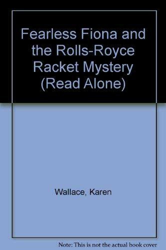 Fearless Fiona and the Rolls-Royce Racket Mystery (Read Alone S.)