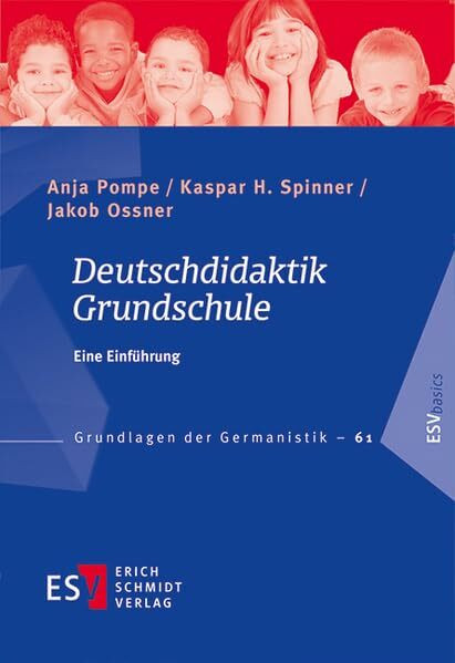 Deutschdidaktik Grundschule: Eine Einführung (Grundlagen der Germanistik (GrG), Band 61)