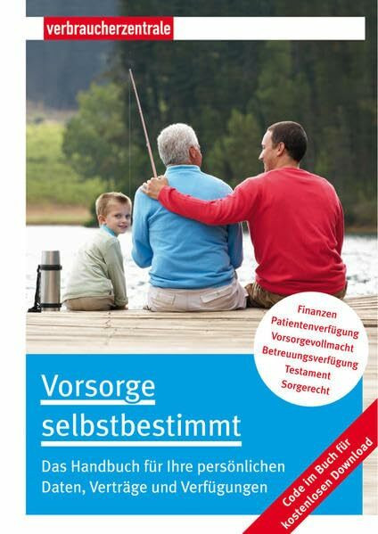 Vorsorge selbstbestimmt: Das Handbuch für Ihre persönlichen Daten, Verträge und Verfügungen