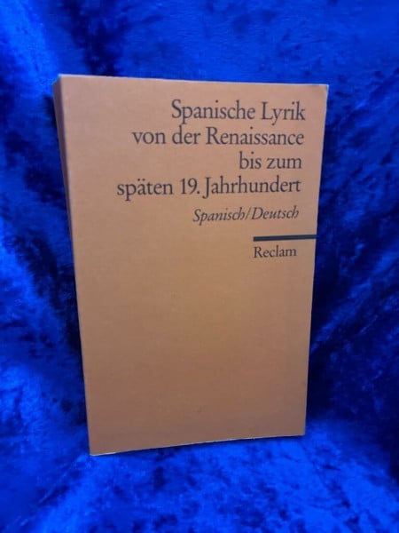 Spanische Lyrik von der Renaissance bis zum späten 19. Jahrhundert: Span. /Dt. (Reclams Universal-Bibliothek)