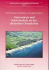 Naturschutz und Küstenschutz an der deutschen Ostseeküste: Ergebnisse einer Vilmer Expertentagung zum Erhalt der natürlichen Küstenmorphodynamik (Schriftenreihe für Landschaftspflege und Naturschutz)
