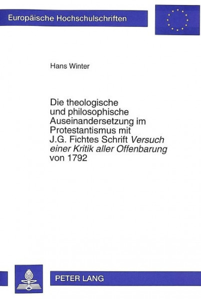 Die theologische und philosophische Auseinandersetzung im Protestantismus mit J.G. Fichtes Schrift-