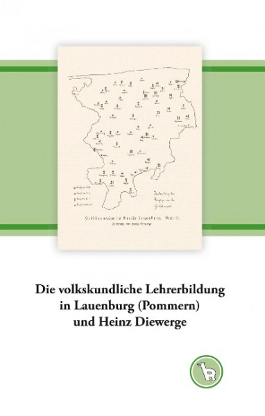 Die volkskundliche Lehrerbildung in Lauenburg (Pommern) und Heinz Diewerge