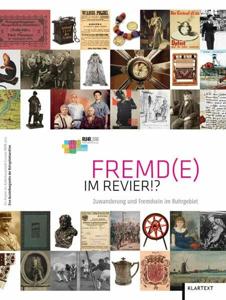 Fremd(e) im Revier!?: Zuwanderung und Fremdsein im Ruhrgebiet