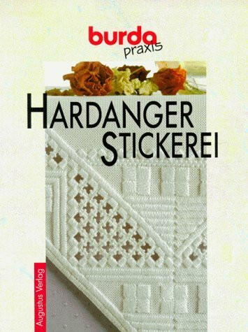 Burda-Praxis. Hardanger Stickerei