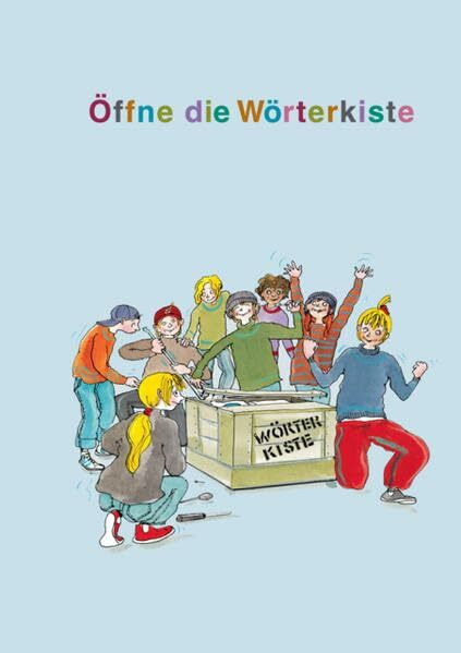 Öffne die Wörterkiste: Arbeitsheft zum Wörterbuch