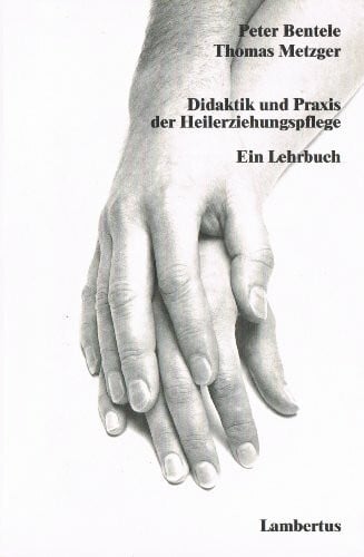 Didaktik und Praxis der Heilerziehungspflege: Ein Lehrbuch
