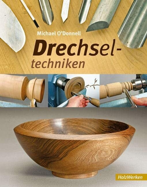 Drechseltechniken (HolzWerken) Drechseltechniken (HolzWerken)