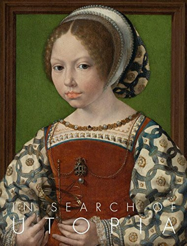 In search of Utopia: art and science in the era of Thomas More