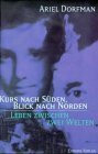 Kurs nach Süden, Blick nach Norden