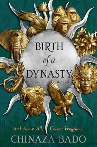 Birth of a Dynasty: An Epic Fantasy Novel of Vengeance, Power, and Prophecy in a Land of Giants and Dark Magic Based on West African Legends (Birth of a Dynasty, 1)