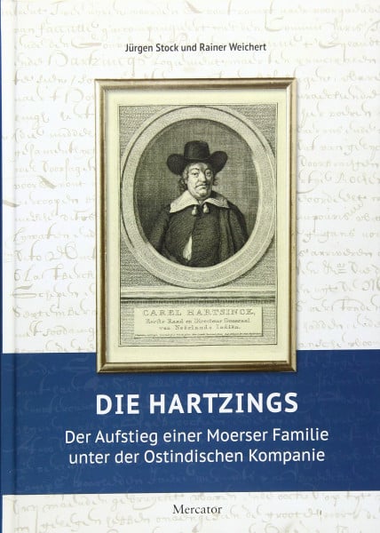 Die Hartzings: Der Aufstieg einer Moerser Familie unter der Ostindischen Kompanie