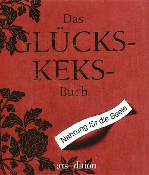Das Glücks-Keks-Buch. Nahrung für die Seele