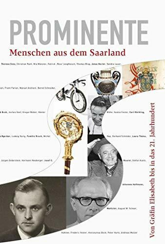 Prominente Menschen aus dem Saarland: Von Gräfin Elisabeth bis in das 21. Jahrhundert