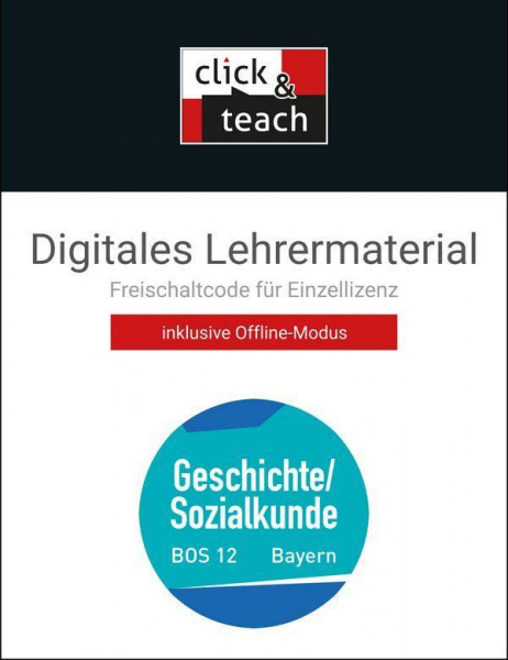 Buchners Geschichte Berufliche Oberschule Bayern BOS 12 Geschichte/Sozialkunde click & teach