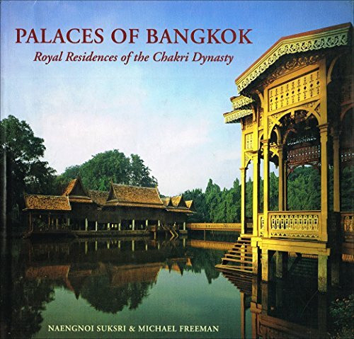 Palaces of Bangkok: Royal Residences: Royal Residences of the Chakri Dynasty