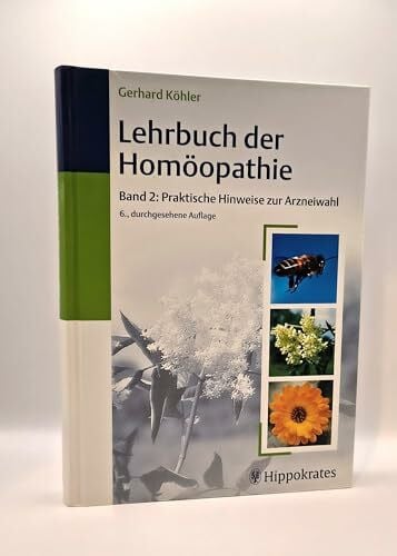 Lehrbuch der Homöopathie, Band 2: Praktische Hinweise zur Arzneiwahl
