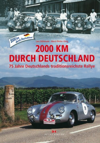 2000km durch Deutschland: 75 Jahre Deutschlands traditionsreichste Rallye