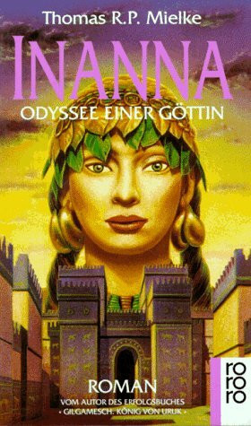 Inanna: Odyssee einer Göttin. Roman (rororo: Rowohlts Rotations Romane)