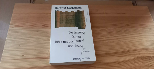 Die Essener, Qumran, Johannes der Täufer und Jesus: Ein Sachbuch