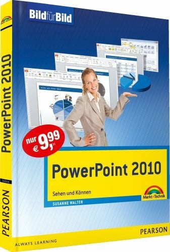 PowerPoint 2010 - Mit Bildern lernen: Sehen und Können (Bild für Bild)
