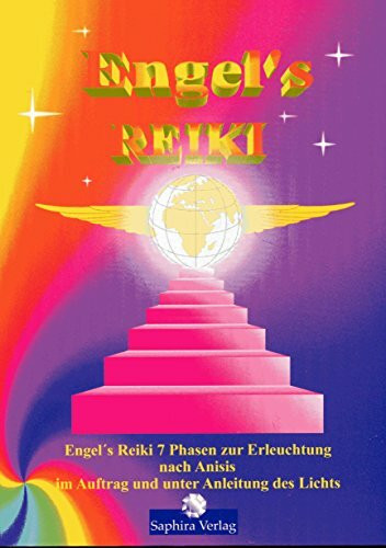 Engel`s Reiki. 7 Phasen zur Erleuchtung