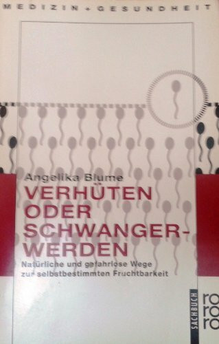 Verhüten oder Schwangerwerden: Natürliche und gefahrlose Wege zur selbstbestimmten Fruchtbarkeit