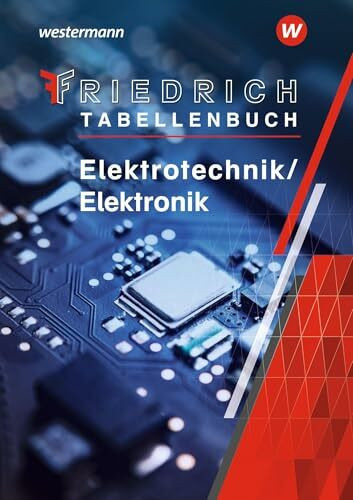 Friedrich - Tabellenbuch: Elektrotechnik / Elektronik Tabellenbuch (Tabellenbücher / Formelsammlungen Elektroberufe)