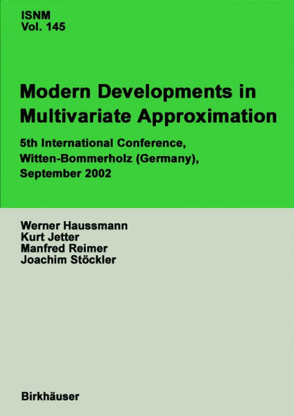 Modern Developments in Multivariate Approximation: 5th International Conference, Witten-Bommerholz (Germany), September 2002 (International Series of Numerical Mathematics, 145, Band 145)