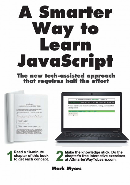 A Smarter Way to Learn JavaScript: The new approach that uses technology to cut your effort in half