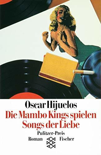 Die Mambo Kings spielen Songs der Liebe: Roman (Fischer Taschenbücher)