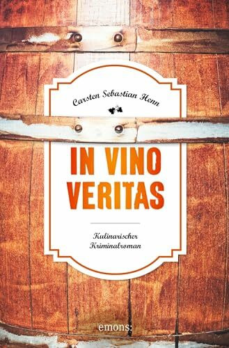In Vino Veritas: Kulinarischer Kriminalroman (Eifel Krimi)