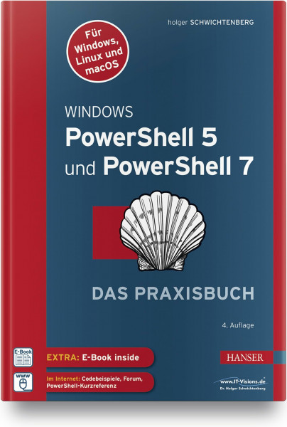 Windows PowerShell 5 und PowerShell 7: Das Praxisbuch. Inkl. E-Book