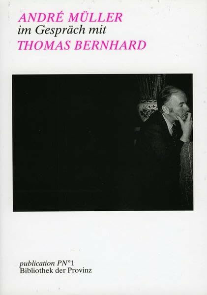 André Müller im Gespräch mit Thomas Bernhard