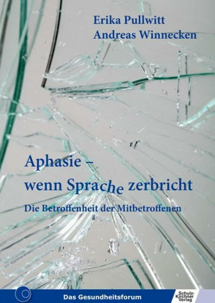 Aphasie - wenn Sprache zerbricht: Die Betroffenheit der Mitbetroffenen