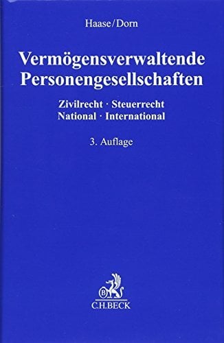 Vermögensverwaltende Personengesellschaften: Zivilrecht - Steuerrecht, National - International Vermögensverwaltende Personengesellschaften: Zivilrecht - Steuerrecht, National - International