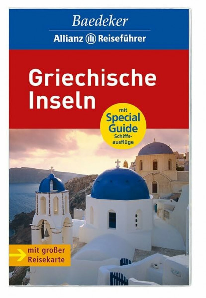 Baedeker Allianz Reiseführer Griechische Inseln: Mit Special Guide Schiffsausflüge und großer Reisekarte