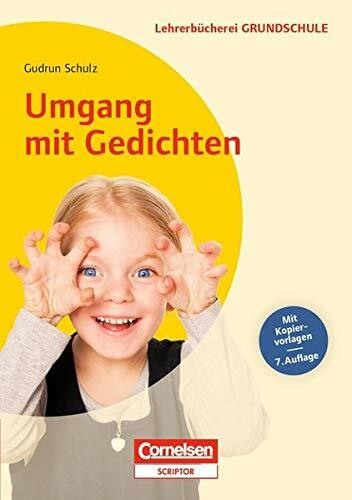 Lehrerbücherei Grundschule: Umgang mit Gedichten (7. Auflage): Anbindung an die Bildungsstandards - Beispiele zu vielen Themen - Für die Klassen 1 bis 4. Buch mit Kopiervorlagen