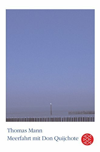 Meerfahrt mit Don Quijote: Mit einer Übersicht und Photographien von sämtlichen Atlantikreisen Thomas Manns (Fischer Taschenbücher)