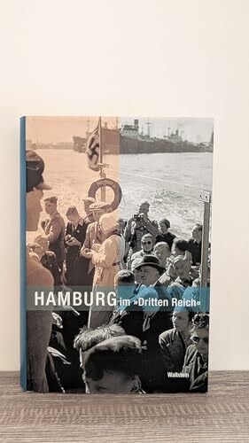 Hamburg im »Dritten Reich«: Hrsg. v. d. Forschungsstelle f. Zeitgeschichte in Hamburg