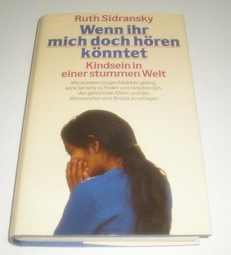 Wenn ihr mich doch hören könntet. Kindsein in einer stummen Welt