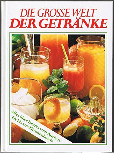 Die grosse Welt der Getränke