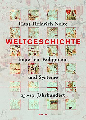 Weltgeschichte: Imperien, Religionen und Systeme. 15.-19. Jahrhundert