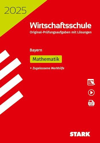 STARK Original-Prüfungen Wirtschaftsschule 2025 - Mathematik - Bayern (Abschlussprüfungen)